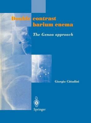 Double contrast barium enema. The Genoa approach - Giorgio Cittadini - copertina