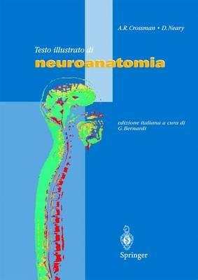 Testo illustrato di neuroanatomia - A. R. Crossman,D. Neary - copertina