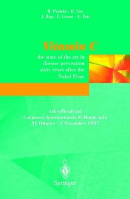 Vitamina «C». The state of the art in disease prevention sixty years after the Nobel Prize. Atti del Congresso internazionale (Montecarlo, 1997) - copertina