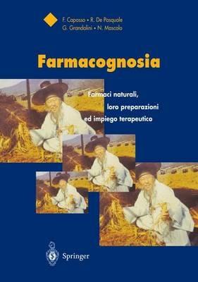 Farmacognosia: farmaci naturali, loro preparazioni ed impiego terapeutico - copertina