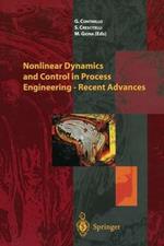 Non linear dynamics and control in process engineering. Recent advances