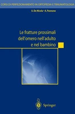 Le fratture prossimali dell'omero nell'adulto e nel bambino. Con CD-ROM - copertina