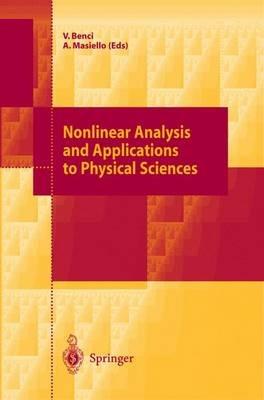 Non linear analysis and applications to physical sciences - Vera Bencini,Antonio Masiello - copertina