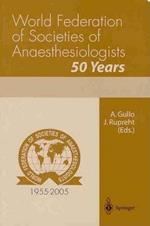 World Federation of Societies of Anaesthesiologists. 50 Years