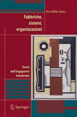 Fabbriche, sistemi, organizzazioni - Ana Millán Gasca - copertina