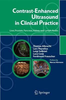 Contrast-enhanced ultrasound in clinical practice. Liver, prostate, pancreas, kidney and lymph nodes - Thomas Albrecht,Lars Thorelius,Luca Solbiati - copertina