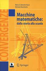 Macchine matematiche: dalla storia alla scuola. Con CD-ROM