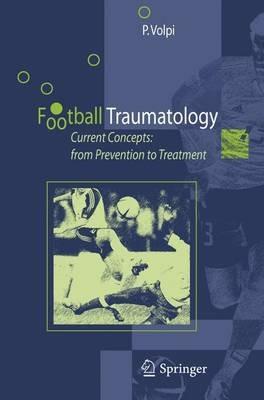 Football traumatology. Current concepts: from prevention to treatment - Piero Volpi - copertina