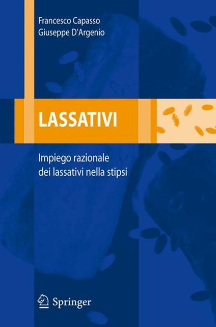 Lassativi. Impiego razionale dei lassativi nella stipsi - Francesco Capasso,Giuseppe D'Argenio - copertina