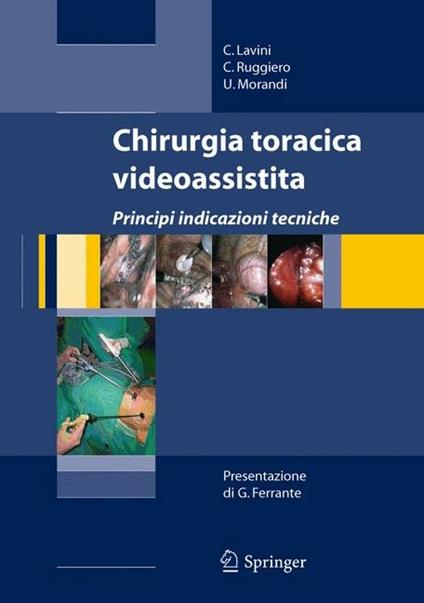 Chirurgia toracica videoassistita - Corrado Lavini,Ciro Ruggiero,Uliano Morandi - copertina