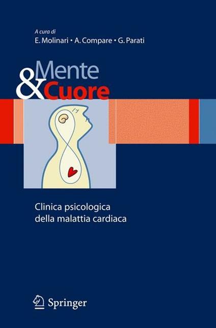 Mente e cuore. Clinica psicologica della malattia cardiaca - E. Molinari,A. Compare,G. Parati - copertina