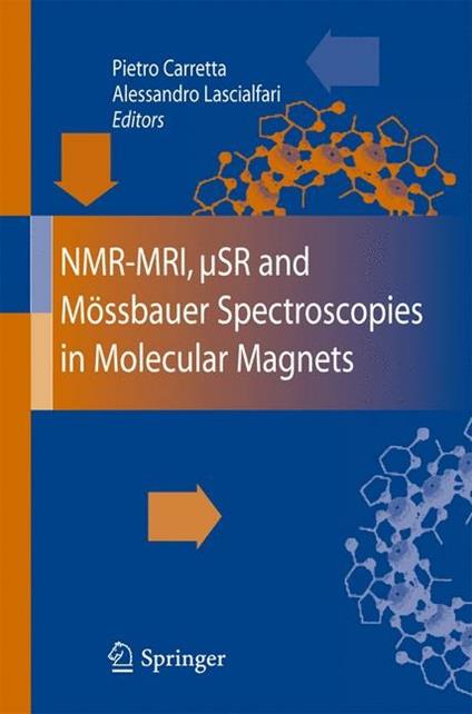 NMR-MRI, µSR and Mössbauer spectroscopies in molecular magnets - Pietro Carretta,Alessandro Lascialfari - copertina