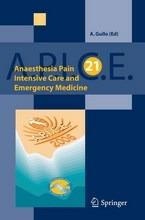 Anesthesia, pain, intensive care and emergency A.P.I.C.E. Proceesings of the 21st postgraduate course in critical medicine (Venezia, 10-13 novembre 2006) - A. Gullo - copertina