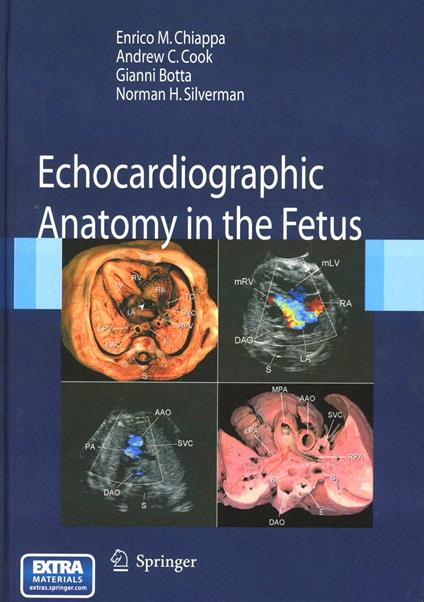 Echocardiographic. Anatomy in the fetus. Con DVD - Enrico M. Chiappa,Andrew C. Cook,Giovanni Botta - copertina