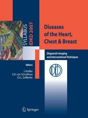 Diseases of the heart, chest & breast. Diagnostic imaging and interventional techniques - J. Hodler,Schulthess G. K. von,C. L. Zollikofer - copertina