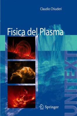 Fisica del plasma. Fondamenti e applicazioni astrofisiche - Claudio Chiuderi,Marco Velli - copertina