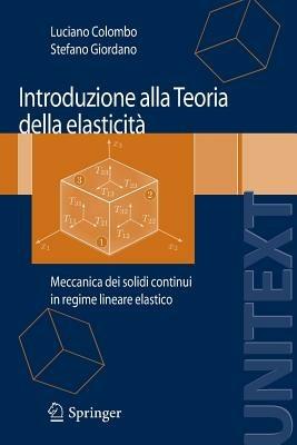 Introduzione alla teoria dell'elasticità. Meccanica dei solidi continui in regime lineare elastico - Luciano Colombo,Stefano Giordano - copertina