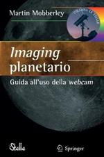 Imaging planetario. Guida all'uso della webcam. Ediz. illustrata