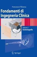 Fondamenti di ingegneria clinica. Vol. 2: Ecotomografia.