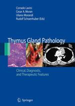 Thymus Gland Pathology. Clinical, diagnostic and therapeutic features