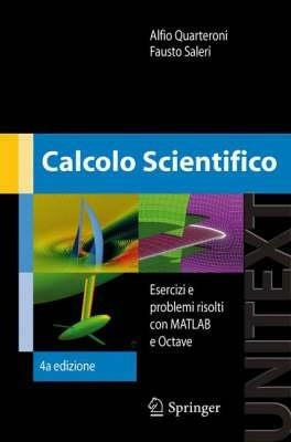 Calcolo scientifico. Esercizi e problemi risolti con MATLAB e Octave - Alfio Quarteroni,Fausto Saleri - copertina