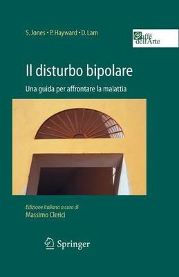 Il disturbo bipolare - Steven Jones,Peter Hayward,Dominic Lam - copertina