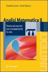 Analisi matematica 2. Teoria ed esercizi con complementi in rete - Claudio Canuto,Anita Tabacco - copertina