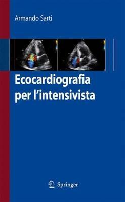 Ecocardiografia per l'intensivista - Armando Sarti - copertina