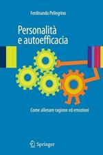 Personalità e autoefficacia. Come allenare ragione ed emozioni