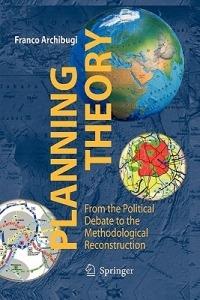Planning Theory: From the Political Debate to the Methodological Reconstruction - Franco Archibugi - cover
