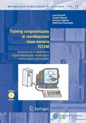 Training computerizzato di coordinazione visuo-motoria TCCVM. Con CD-ROM - Laura Piccardi,Claudio Vitturini,Francesca Figliozzi - copertina