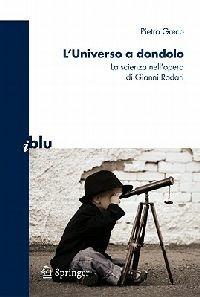 L' universo a dondolo. La scienza nell'opera di Gianni Rodari - Pietro Greco - copertina