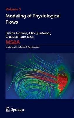 Modeling of physiological flows - Alfio Quarteroni,Davide Ambrosi,Gianluigi Rozza - copertina