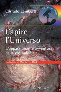 Capire l'universo. L'appasionante avventura intellettuale della cosmologia