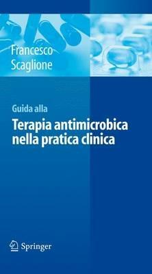 Guida alla terapia antimicrobica nella pratica clinica - Francesco Scaglione - copertina