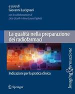 La qualità nella preparazione dei radiofarmaci. Indicazioni per la pratica clinica