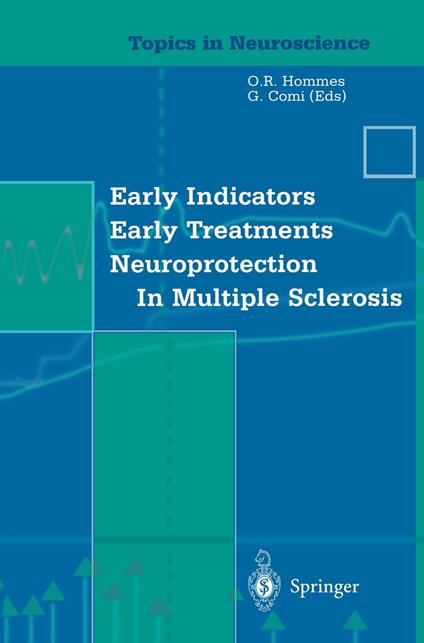 Early Indicators Early Treatments Neuroprotection in Multiple Sclerosis