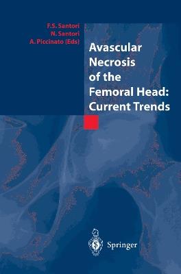 Avascular Necrosis of the Femoral Head: Current Trends: Current Trends - cover