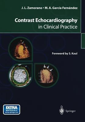 Contrast Echocardiography in Clinical Practice - Jose L. Zamorano,Miguel A. García Fernández - cover