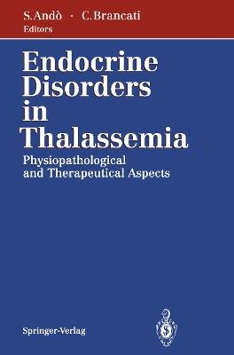 Endocrine Disorders in Thalassemia: Physiopathological and Therapeutical Aspects - cover