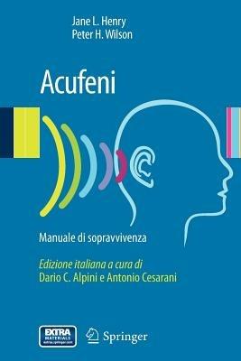 Acufeni. Manuale di sopravvivenza - Jane L. Henry,Peter H. Wilson - copertina