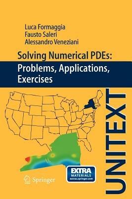 Solving numerical PDEs. Problems, applications, excercises - Luca Formaggia,Fausto Saleri,Alessandro Veneziani - copertina