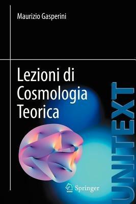 Lezioni di cosmologia teorica - Maurizio Gasperini - copertina