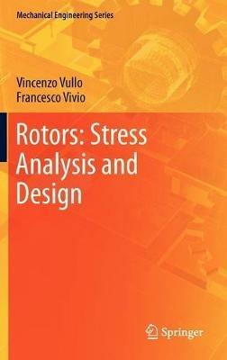 Rotors. Stress analysis and design - Vincenzo Vullo,Francesco Vivio - copertina
