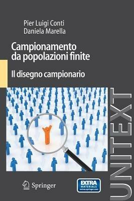 Campionamento da popolazioni finite. Il disegno campionario - P. Luigi Conti,Daniela Marella - copertina