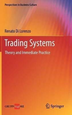 Trading systems. Theory and immediate practice - Renato Di Lorenzo - copertina