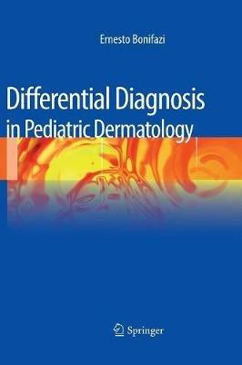 Differential diagnosis in pediatric dermatology - Ernesto Bonifazi - copertina