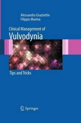 Clinical Management of Vulvodynia: Tips and Tricks - Alessandra Graziottin,Filippo Murina - cover