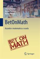 BetOnMath. Azzardo e matematica a scuola - Chiara Andrà,Nicola Parolini,Marco Verani - copertina