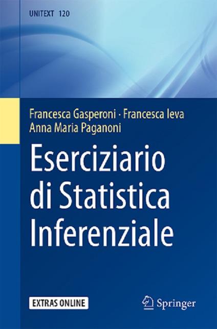 Eserciziario di statistica inferenziale - Francesca Gasperoni,Francesca Ieva,Anna Maria Paganoni - copertina